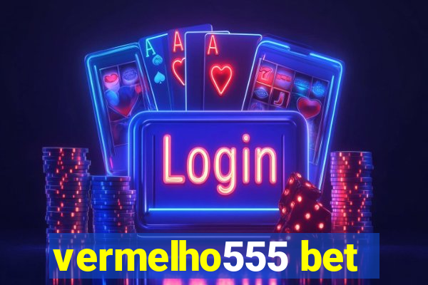 vermelho555 bet